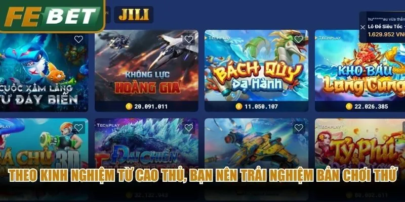 Theo kinh nghiệm từ cao thủ, bạn nên trải nghiệm bản chơi thử