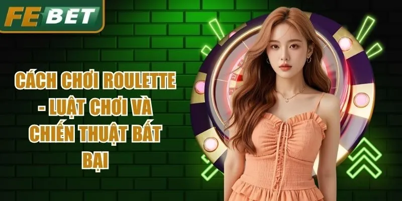 Cách Chơi Roulette