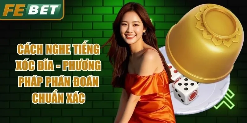 Cách Nghe Tiếng Xóc Đĩa