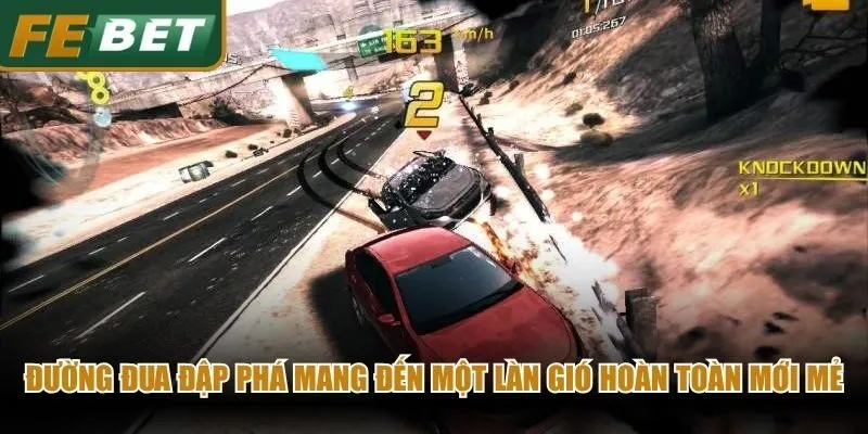 Đường Đua Đập Phá mang đến một làn gió hoàn toàn mới mẻ