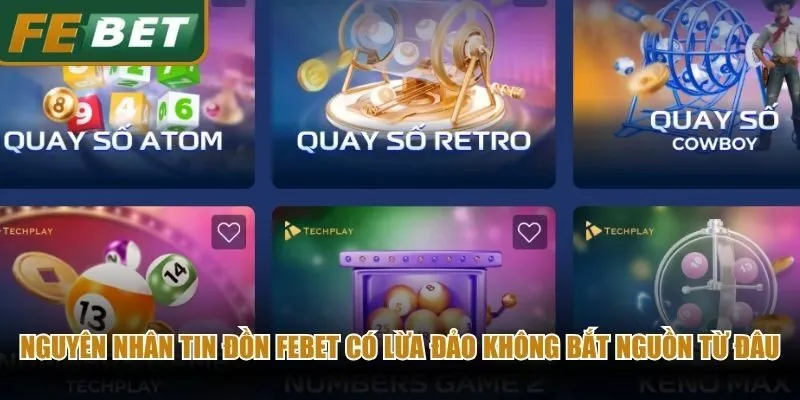 Nguyên nhân tin đồn Febet có lừa đảo không bắt nguồn từ đâu