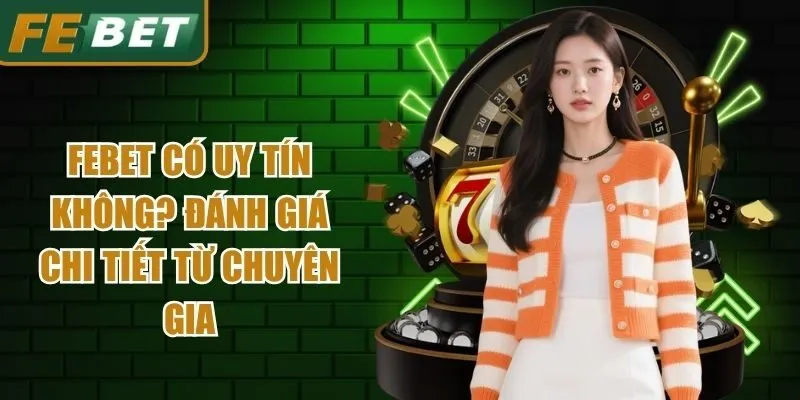 Febet Có Uy Tín Không