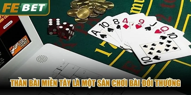 Thần Bài Miền Tây là một sân chơi bài đổi thưởng trực tuyến lý tưởng
